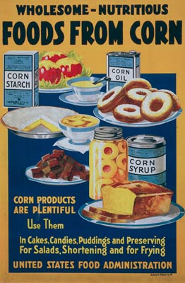 Wholesome - nutritious foods from corn. World War One Poster