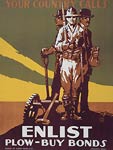 Your country calls Enlist - Plow - buy bonds WWI Poster