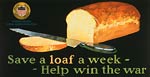 Save a loaf a week - help win the war - WWI Poster